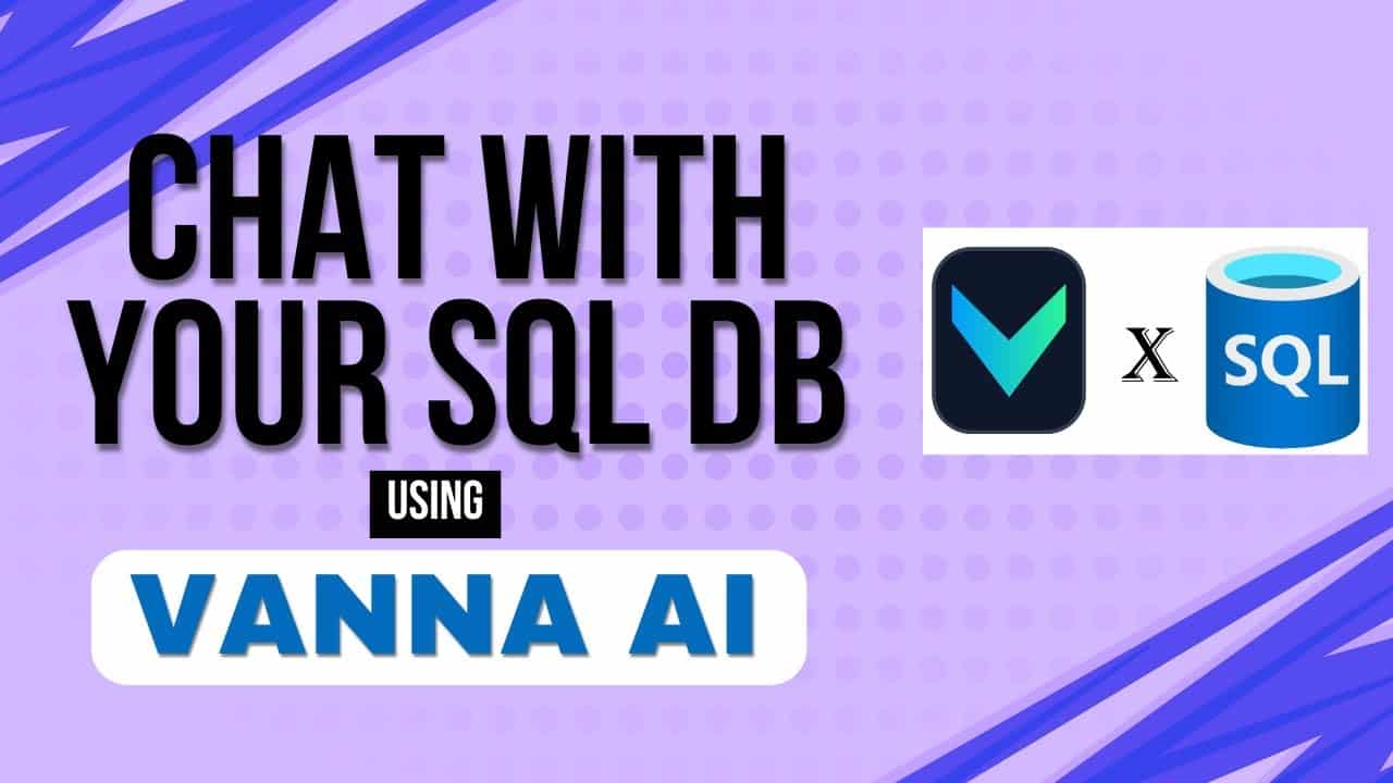 Vanna.AI - Personalized AI SQL Agent | KHÔNG CẦN BIẾT SQL vẫn HIỂU ĐƯỢC DỮ LIỆU