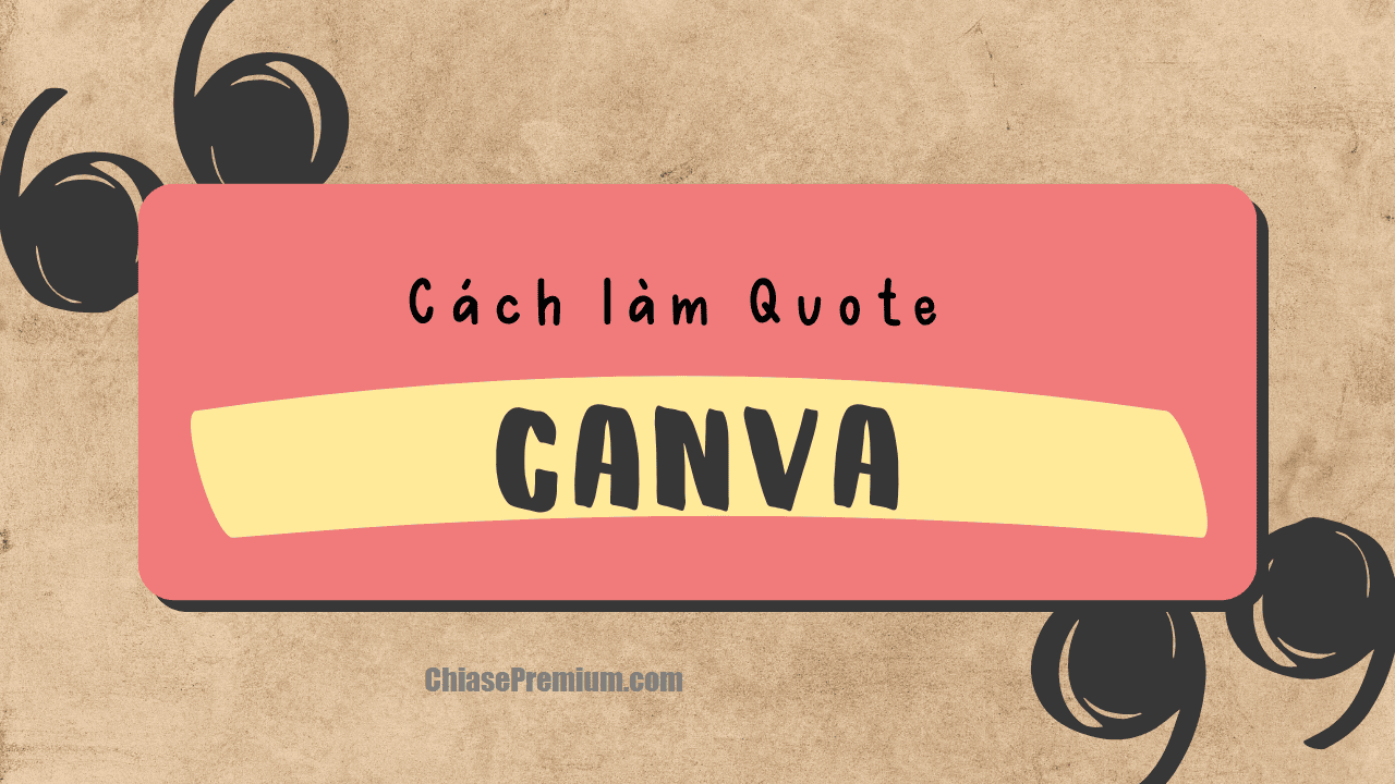 Cách làm quotes đẹp bằng phần mềm Canva