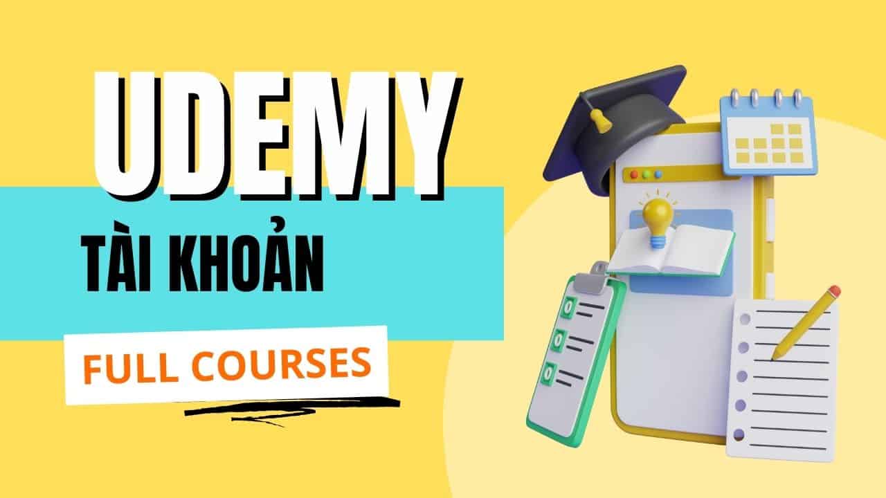 Tài khoản Udemy Full khóa học: có hay không?