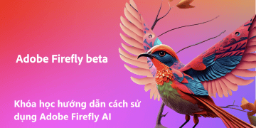 Hướng dẫn cách sử dụng Adobe Firefly nhanh nhất